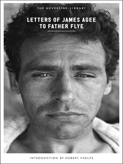 Title details for Letters of James Agee to Father Flye by James Agee - Available